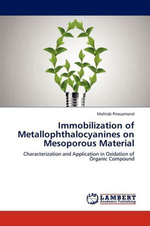 Immobilization of Metallophthalocyanines on Mesoporous Material de Pirouzmand Mahtab