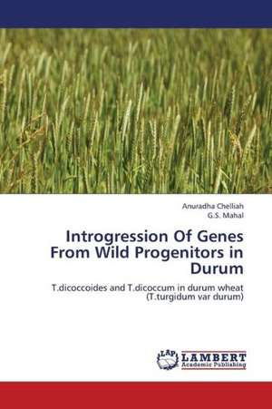 Introgression Of Genes From Wild Progenitors in Durum de Chelliah Anuradha