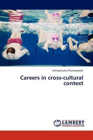 Careers in cross-cultural context de Tharmaseelan Nithiyaluxmy