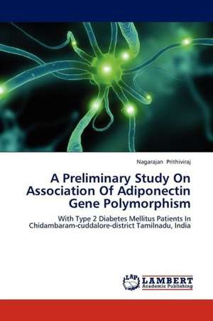 A Preliminary Study On Association Of Adiponectin Gene Polymorphism de Prithiviraj Nagarajan