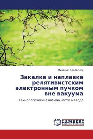 Zakalka i naplavka relyativistskim elektronnym puchkom vne vakuuma de Golkovskiy Mikhail
