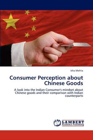 Consumer Perception about Chinese Goods de Mehta Isha