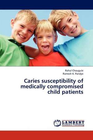 Caries susceptibility of medically compromised child patients de Chougule Rahul