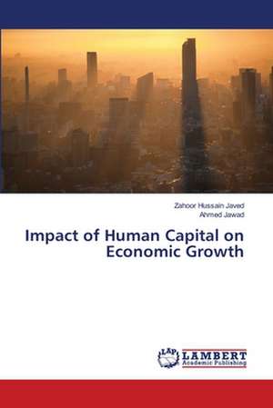 Impact of Human Capital on Economic Growth de Javed Zahoor Hussain