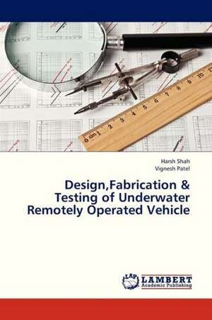 Design,Fabrication & Testing of Underwater Remotely Operated Vehicle de Shah Harsh