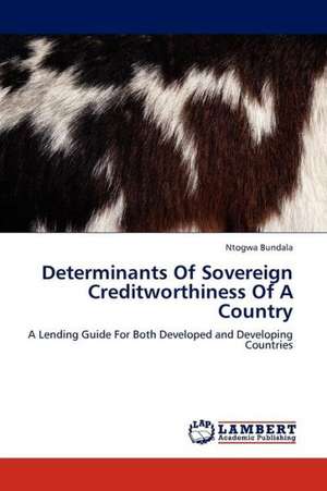 Determinants Of Sovereign Creditworthiness Of A Country de Bundala Ntogwa