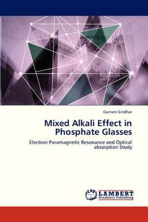 Mixed Alkali Effect in Phosphate Glasses de Giridhar Gurram