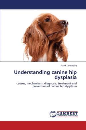 Understanding canine hip dysplasia de Comhaire Frank