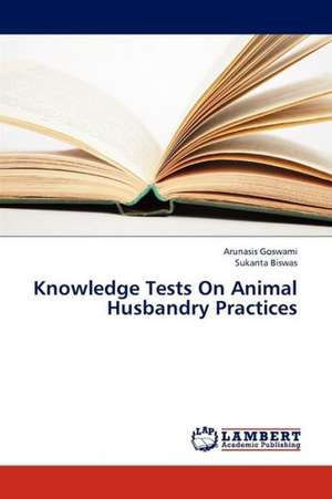 Knowledge Tests On Animal Husbandry Practices de Goswami Arunasis