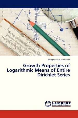 Growth Properties of Logarithmic Means of Entire Dirichlet Series de Joshi Bhagawati Prasad