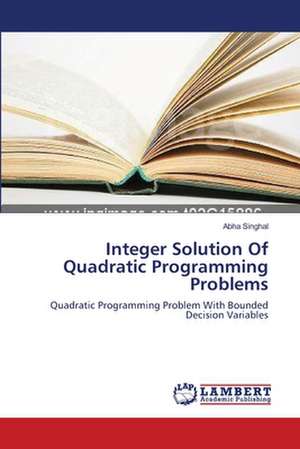 Integer Solution Of Quadratic Programming Problems de Singhal Abha