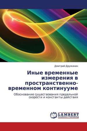 Inye vremennye izmereniya v prostranstvenno-vremennom kontinuume de Druzhinin Dmitriy