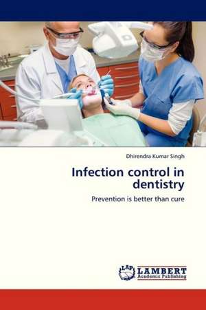 Infection control in dentistry de Singh Dhirendra Kumar