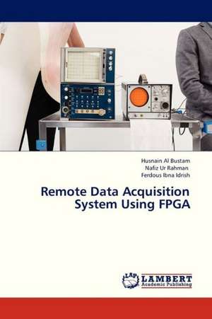 Remote Data Acquisition System Using FPGA de Bustam Husnain Al