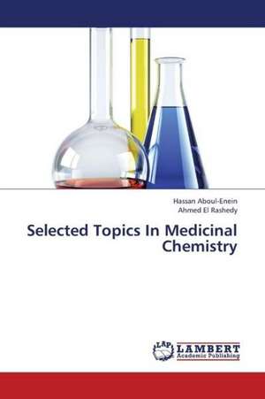 Selected Topics In Medicinal Chemistry de Aboul-Enein Hassan