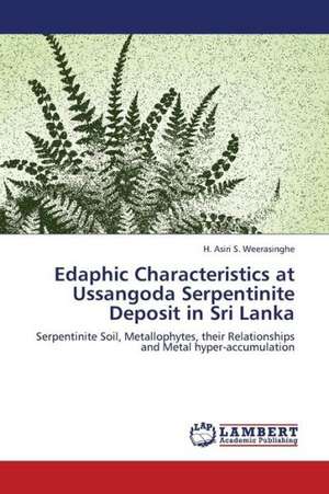 Edaphic Characteristics at Ussangoda Serpentinite Deposit in Sri Lanka de Weerasinghe H. Asiri S.