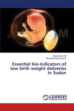 Essential bio-indicators of low birth weight deliveries in Sudan de Ali Nagi Ibrahim