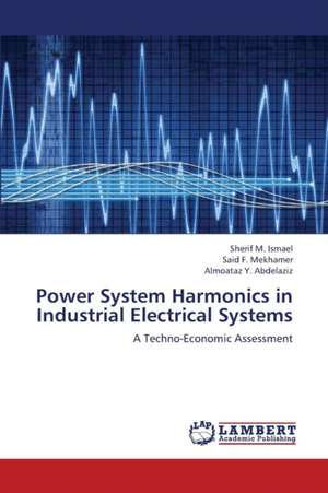 Power System Harmonics in Industrial Electrical Systems de Ismael Sherif M.