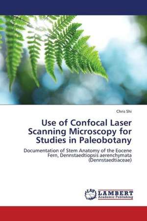 Use of Confocal Laser Scanning Microscopy for Studies in Paleobotany de Shi Chris