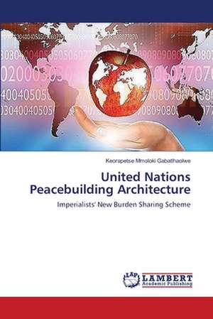 United Nations Peacebuilding Architecture de Gabatlhaolwe Keorapetse Mmoloki