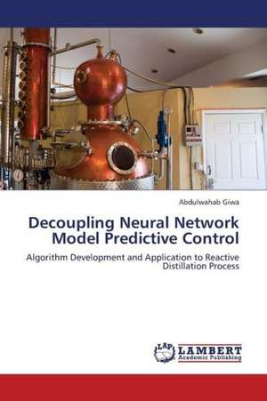 Decoupling Neural Network Model Predictive Control de Giwa Abdulwahab