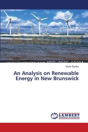 An Analysis on Renewable Energy in New Brunswick de Gunter Chris