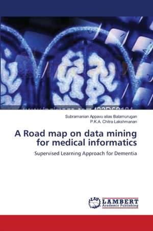 A Road map on data mining for medical informatics de Appavu alias Balamurugan Subramanian