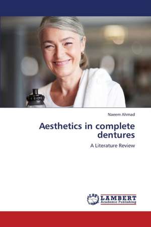 Aesthetics in complete dentures de Ahmad Naeem