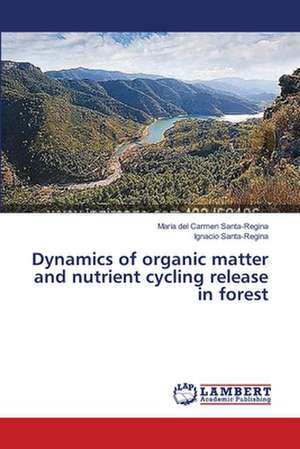 Dynamics of organic matter and nutrient cycling release in forest de Santa-Regina María del Carmen