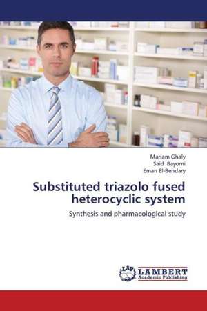 Substituted triazolo fused heterocyclic system de Ghaly Mariam