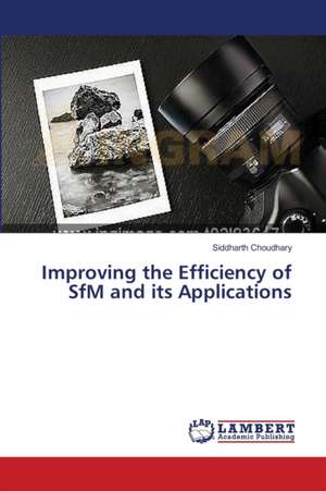 Improving the Efficiency of SfM and its Applications de Choudhary Siddharth