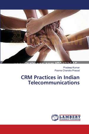 Crm Practices in Indian Telecommunications de Kumar Pradeep