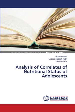 Analysis of Correlates of Nutritional Status of Adolescents de Assefa Huruy