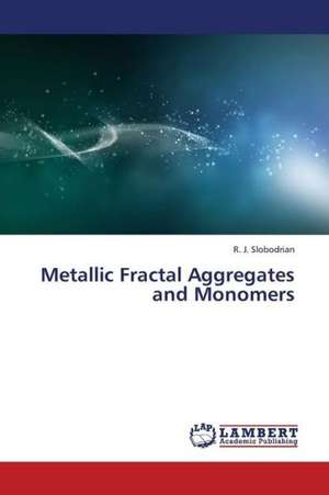 Metallic Fractal Aggregates and Monomers de Slobodrian R. J.