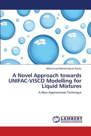 A Novel Approach towards UNIFAC-VISCO Modelling for Liquid Mixtures de Mehedi Hasan Rocky Mohammad