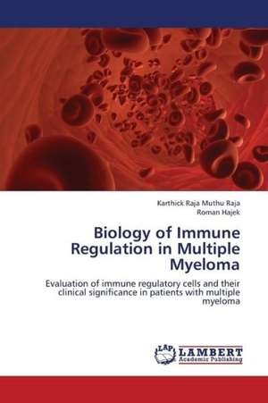 Biology of Immune Regulation in Multiple Myeloma de Muthu Raja Karthick Raja