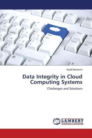 Data Integrity in Cloud Computing Systems de Barsoum Ayad