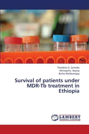 Survival of patients under MDR-Tb treatment in Ethiopia de Zemedu Theodros G.