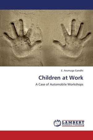 Children at Work de Gandhi E. Arumuga