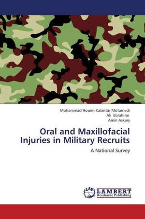 Oral and Maxillofacial Injuries in Military Recruits de Kalantar Motamedi Mohammad Hosein