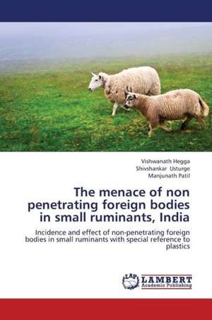 The menace of non penetrating foreign bodies in small ruminants, India de Hegga Vishwanath