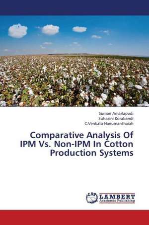 Comparative Analysis Of IPM Vs. Non-IPM In Cotton Production Systems de Amarlapudi Suman