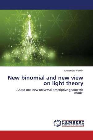 New binomial and new view on light theory de Yurkin Alexander