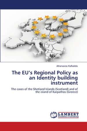 The EU's Regional Policy as an Identity building instrument de Kafkalidis Athanasios