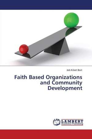 Faith Based Organizations and Community Development de Boit Job Kibet