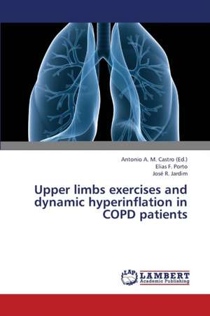 Upper limbs exercises and dynamic hyperinflation in COPD patients de Castro Antonio A. M.