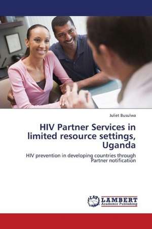 HIV Partner Services in limited resource settings, Uganda de Busulwa Juliet