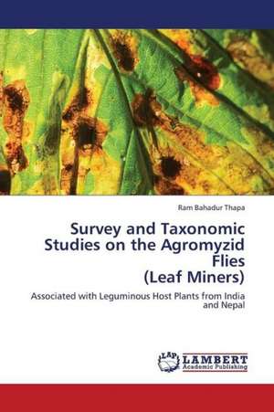 Survey and Taxonomic Studies on the Agromyzid Flies (Leaf Miners) de Thapa Ram Bahadur