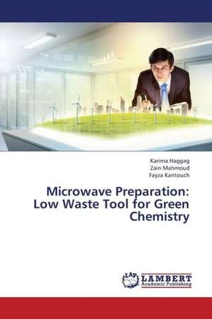 Microwave Preparation: Low Waste Tool for Green Chemistry de Haggag Karima