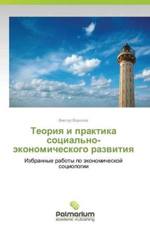 Teoriq i praktika social'no-äkonomicheskogo razwitiq de Viktor Voronow
